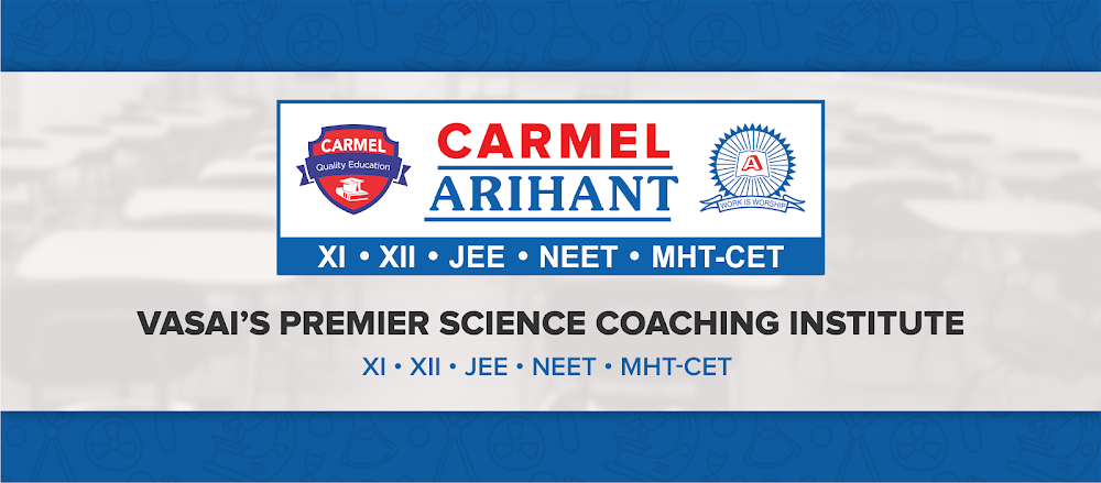 Arihant Carmel – JEE Mains | NEET (Medical) | MHT CET | XI & XII Science Coaching Classes